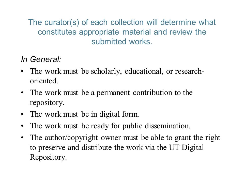 The curator(s) of each collection will determine what constitutes appropriate material and review the submitted works.