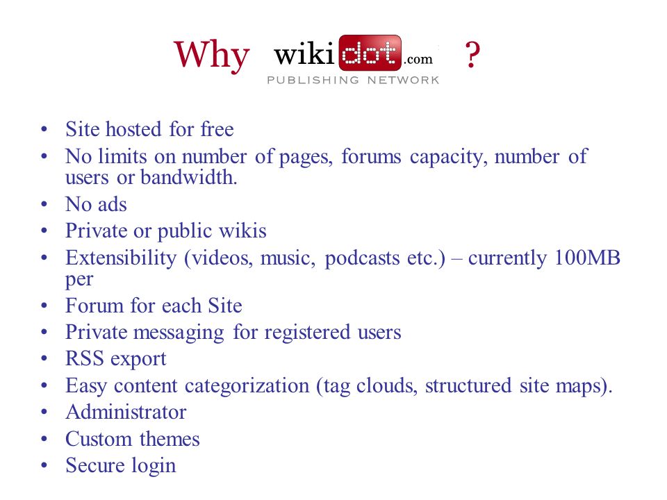 Site hosted for free No limits on number of pages, forums capacity, number of users or bandwidth.
