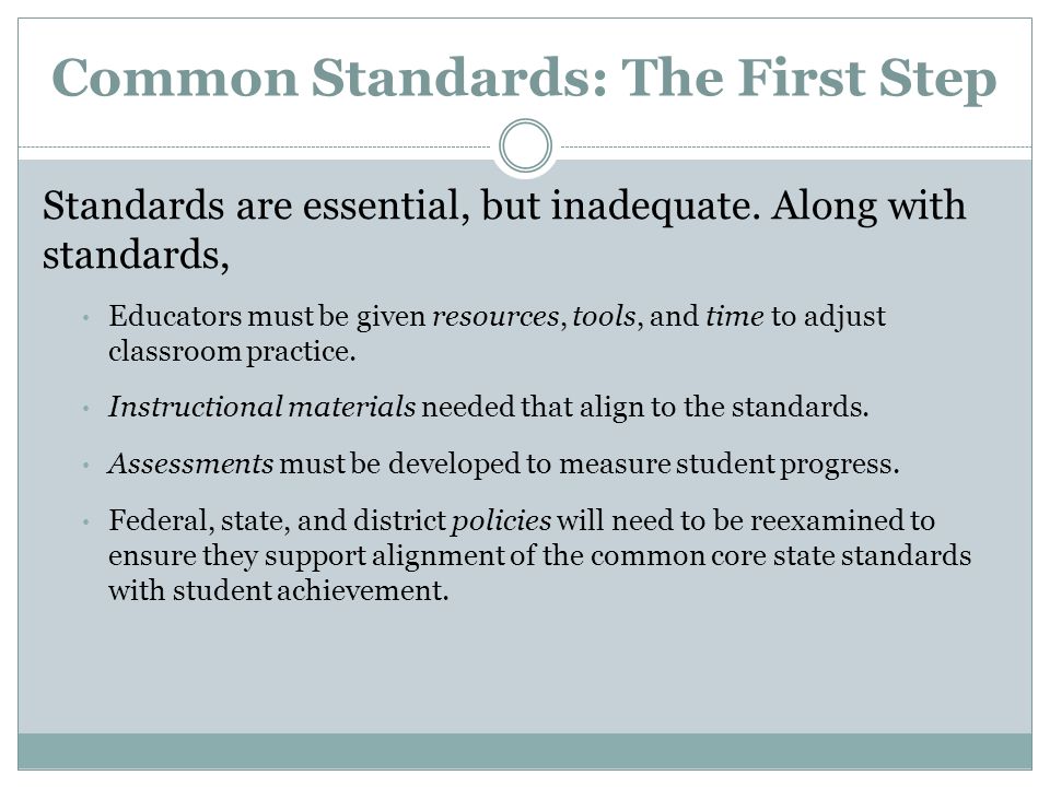 Common Standards: The First Step Standards are essential, but inadequate.
