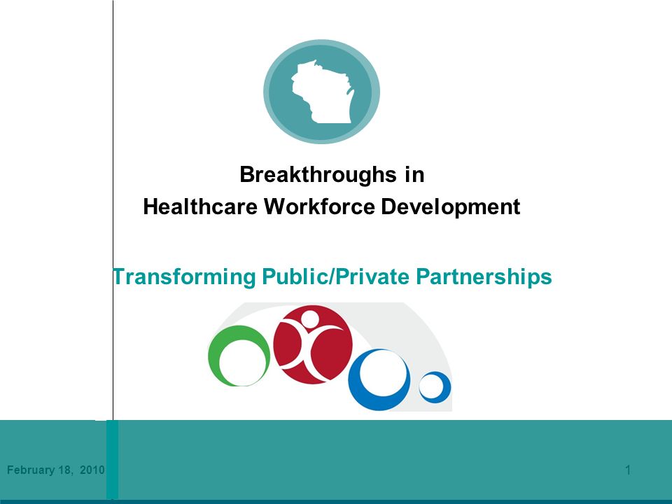 February 18, Breakthroughs in Healthcare Workforce Development Transforming Public/Private Partnerships