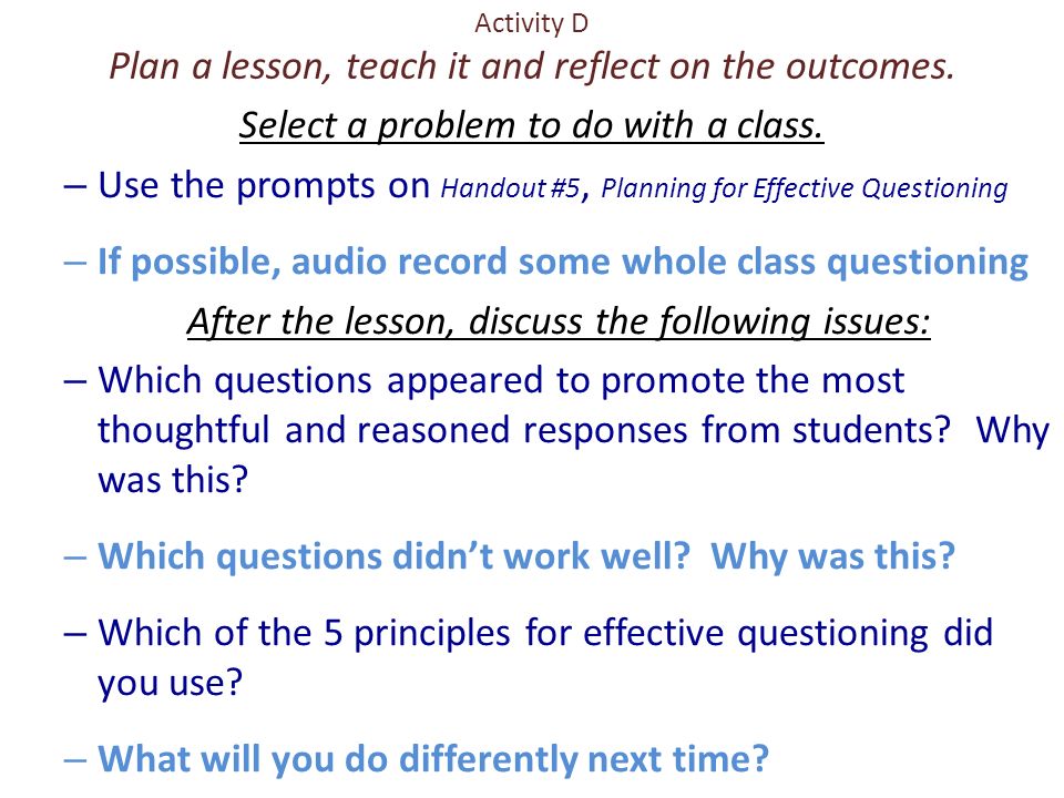 Activity D Plan a lesson, teach it and reflect on the outcomes.