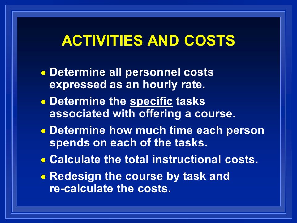 ACTIVITIES AND COSTS Determine all personnel costs expressed as an hourly rate.