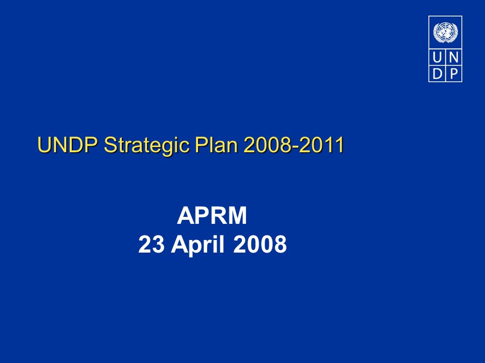 UNDP Strategic Plan APRM 23 April 2008