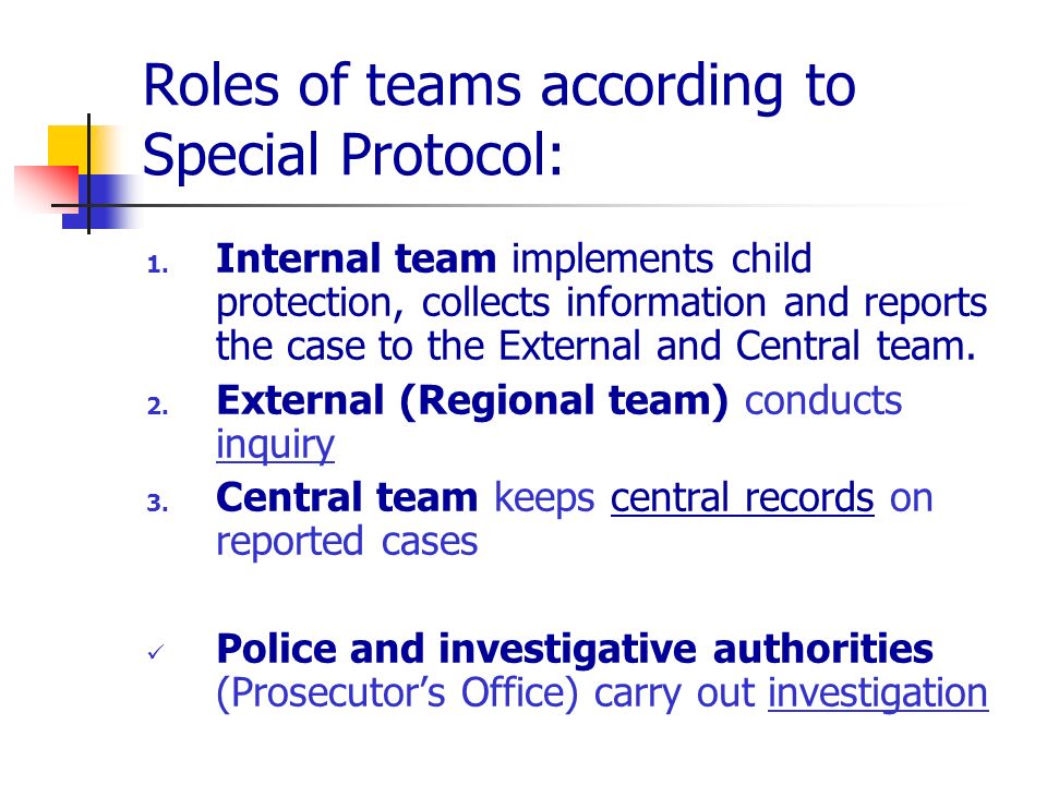 Roles of teams according to Special Protocol: 1.