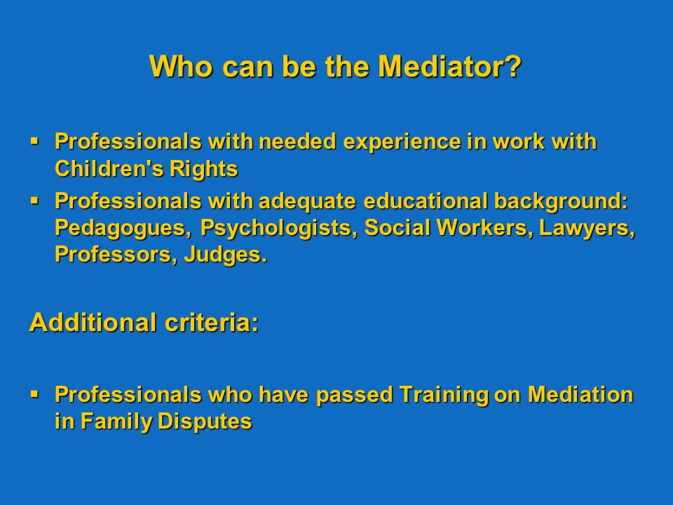 Who can be the Mediator.