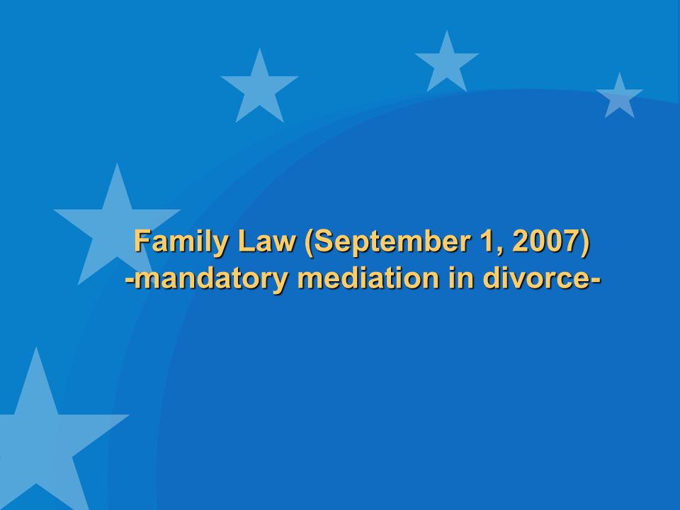 Family Law (September 1, 2007) -mandatory mediation in divorce-