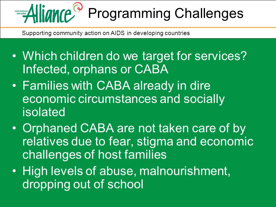 Supporting community action on AIDS in developing countries Programming Challenges Which children do we target for services.