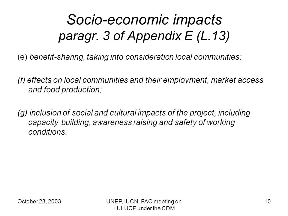October 23, 2003UNEP, IUCN, FAO meeting on LULUCF under the CDM 10 Socio-economic impacts paragr.