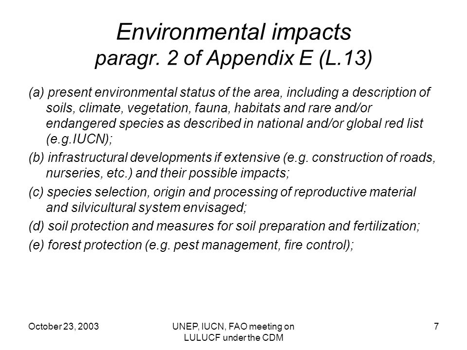 October 23, 2003UNEP, IUCN, FAO meeting on LULUCF under the CDM 7 Environmental impacts paragr.