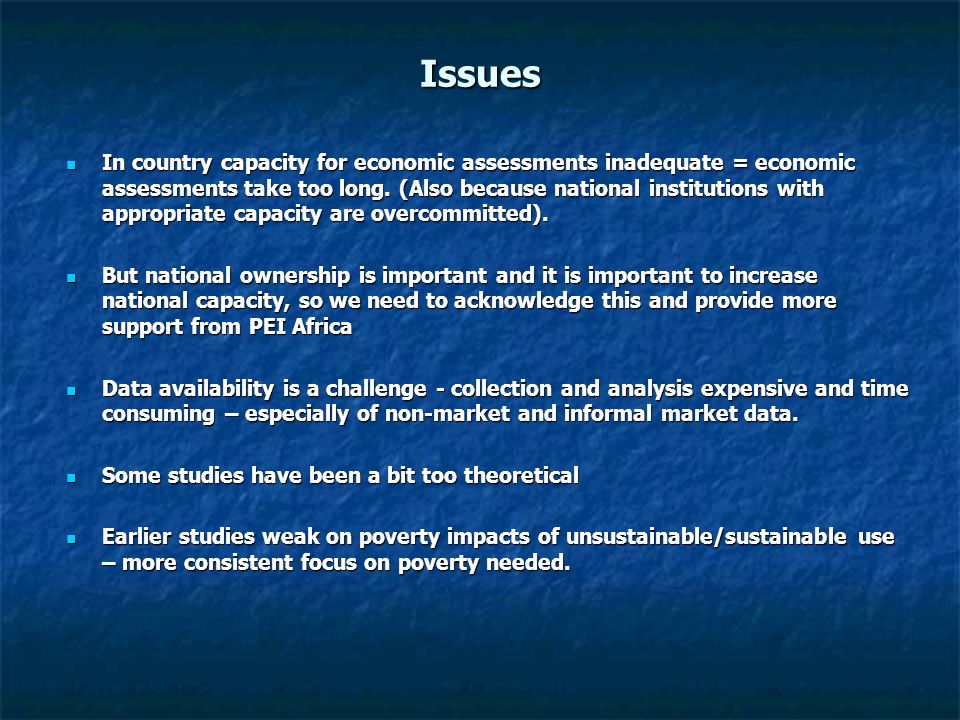 Issues In country capacity for economic assessments inadequate = economic assessments take too long.