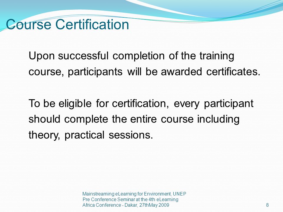 Course Certification Upon successful completion of the training course, participants will be awarded certificates.
