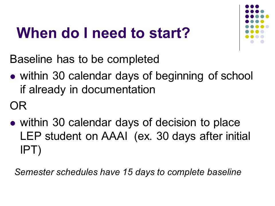 When do I need to start.