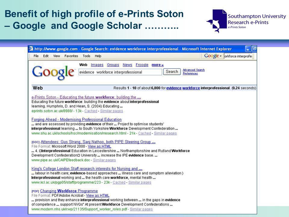 Benefit of high profile of e-Prints Soton – Google and Google Scholar ………..