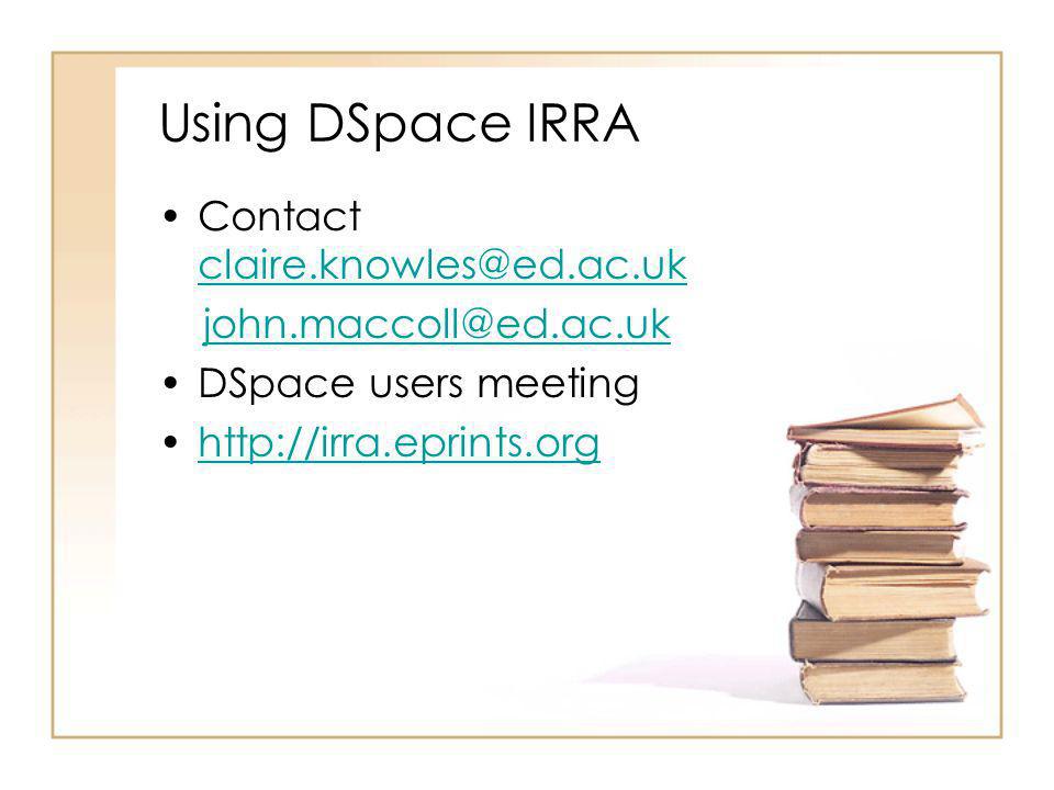 Using DSpace IRRA Contact  DSpace users meeting