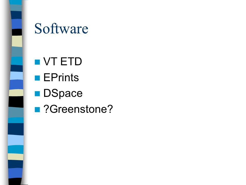 Software VT ETD EPrints DSpace Greenstone