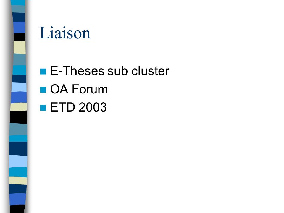 Liaison E-Theses sub cluster OA Forum ETD 2003