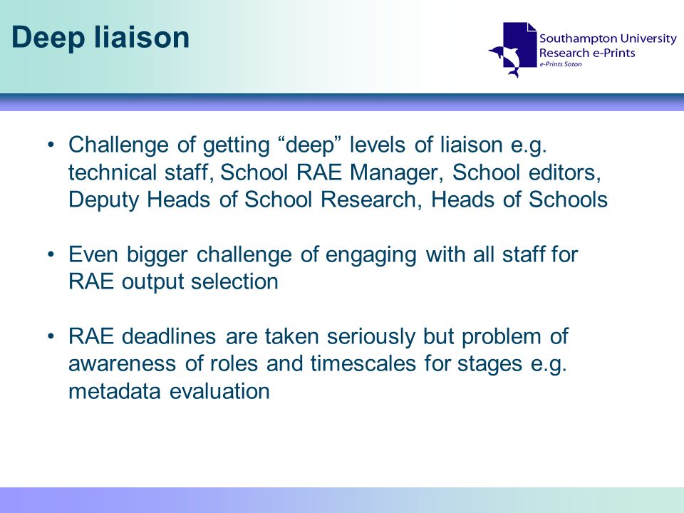 Deep liaison Challenge of getting deep levels of liaison e.g.