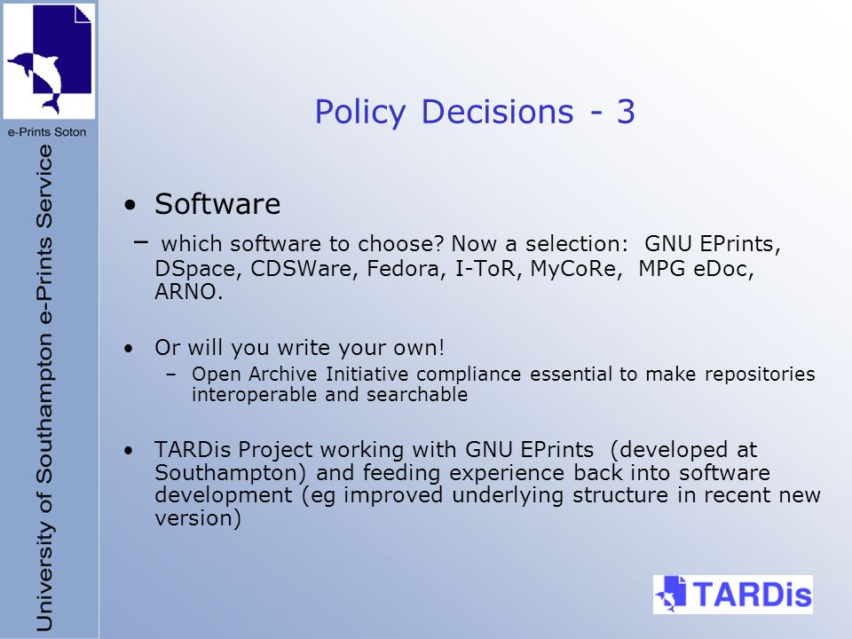 Policy Decisions - 3 Software – which software to choose.