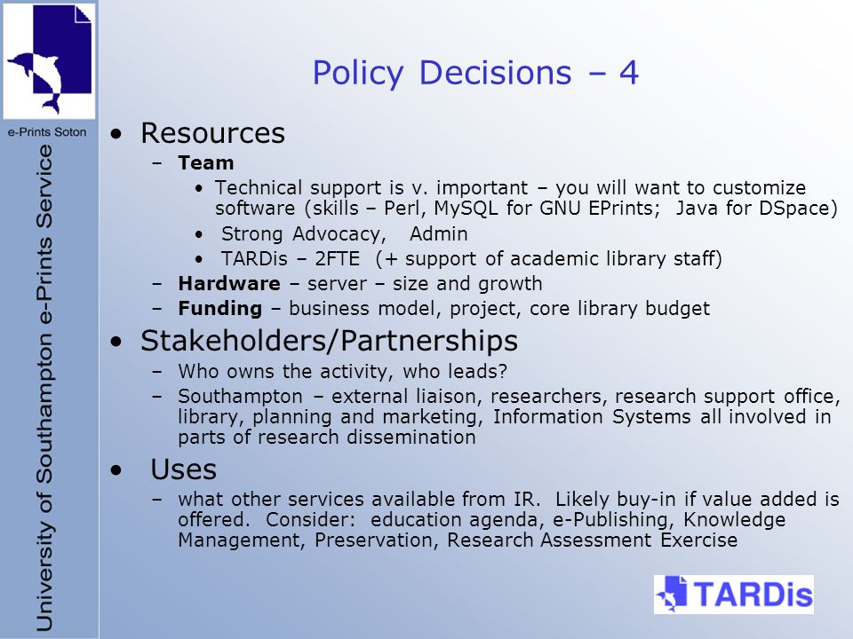Policy Decisions – 4 Resources –Team Technical support is v.