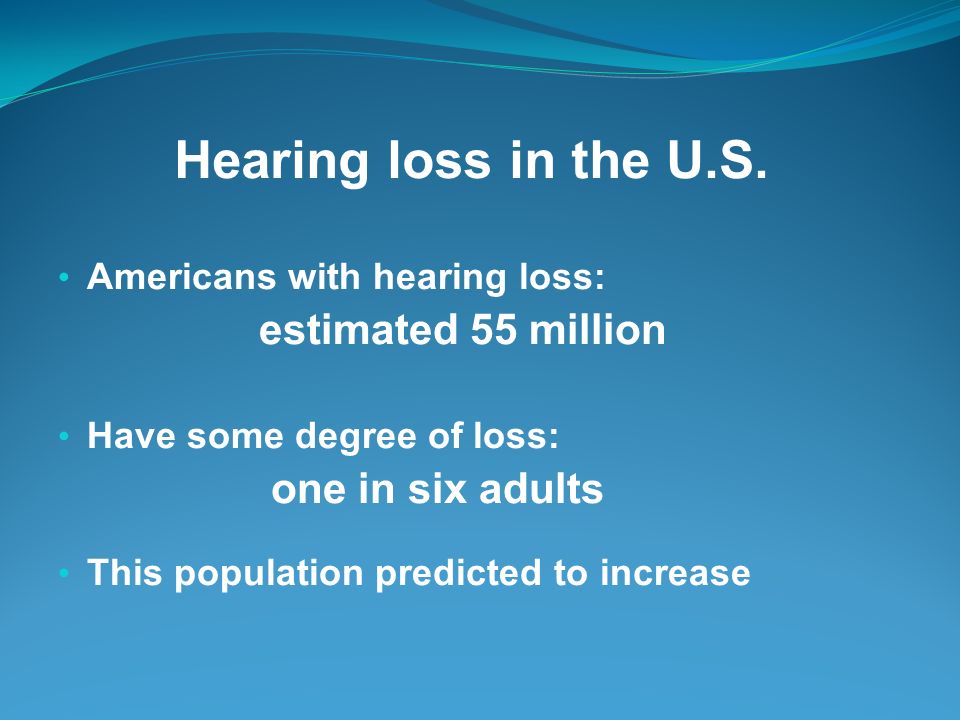 Late Deafened Adults: Lose hearing after speech/language development Gradual or sudden hearing loss Identified self with hearing culture Dislikes repeatedly asking for clarification