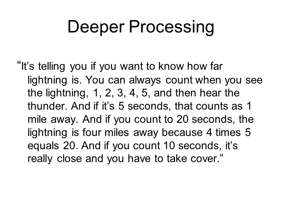 Deeper Processing Its telling you if you want to know how far lightning is.