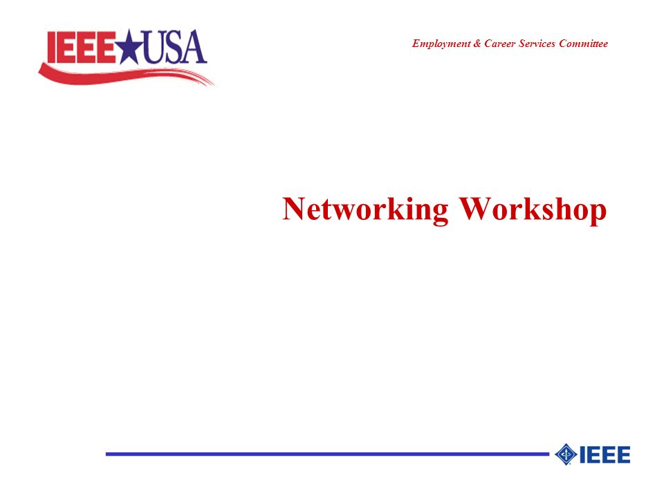 ________________ Employment & Career Services Committee Networking Workshop