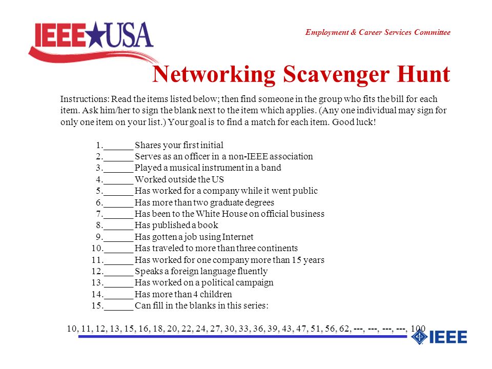 ________________ Employment & Career Services Committee Networking Scavenger Hunt Instructions: Read the items listed below; then find someone in the group who fits the bill for each item.