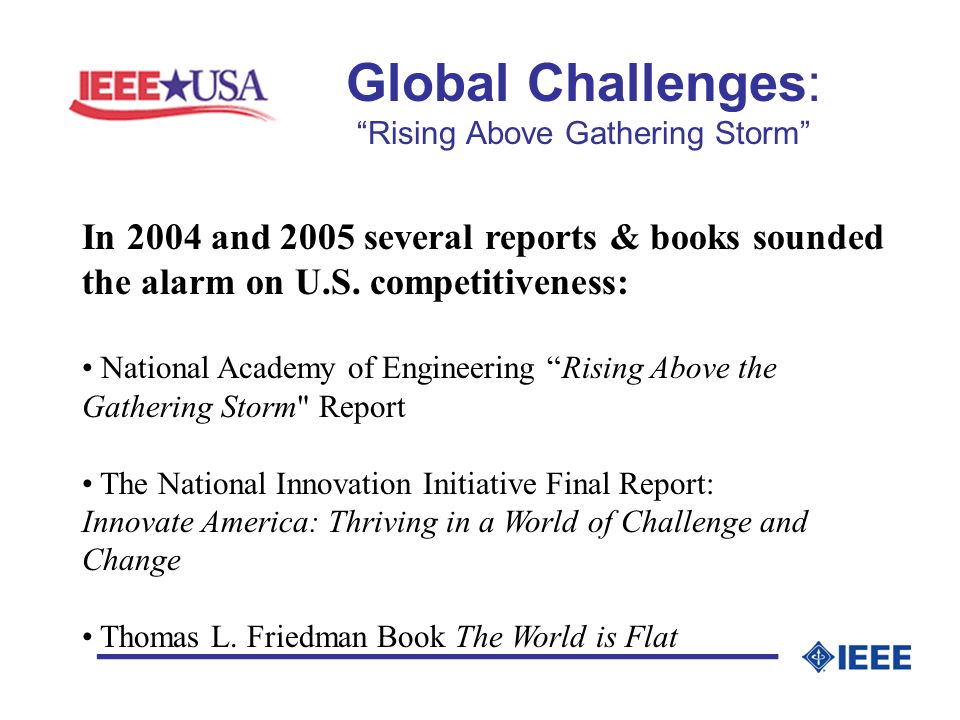 Global Challenges: Rising Above Gathering Storm _________________ In 2004 and 2005 several reports & books sounded the alarm on U.S.