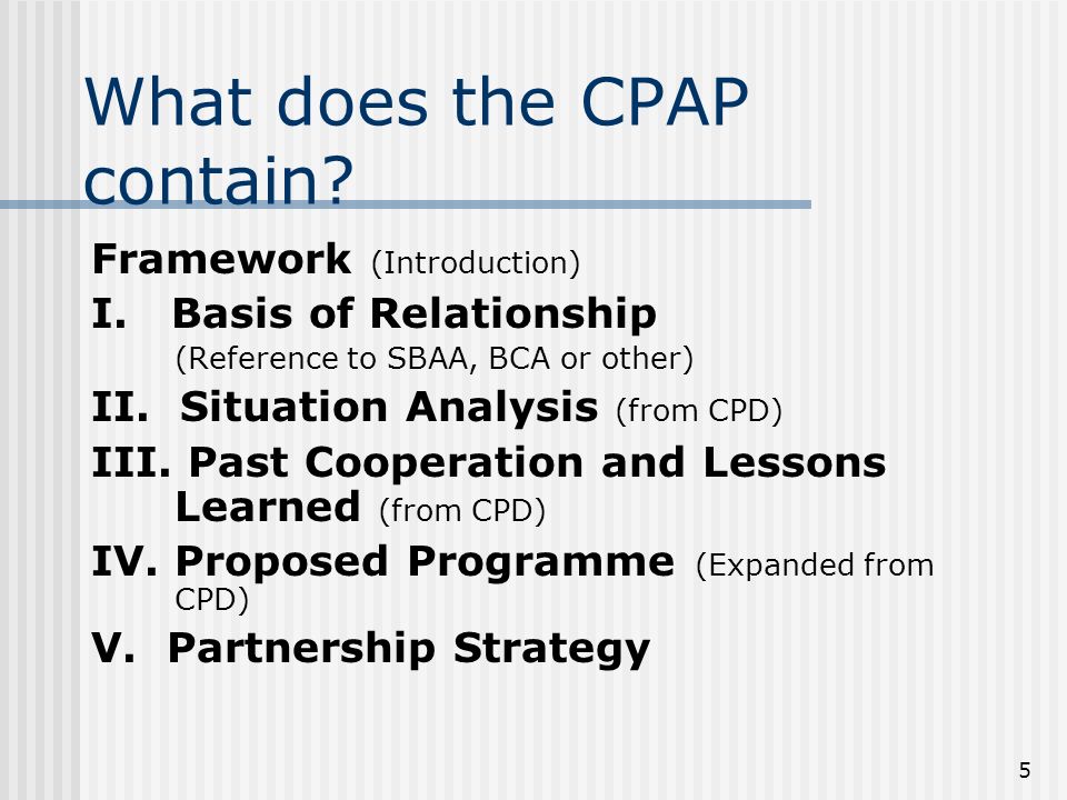 5 What does the CPAP contain. Framework (Introduction) I.