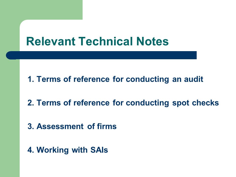 Relevant Technical Notes 1. Terms of reference for conducting an audit 2.