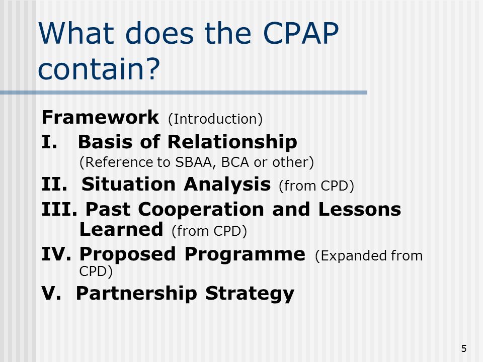 5 What does the CPAP contain. Framework (Introduction) I.
