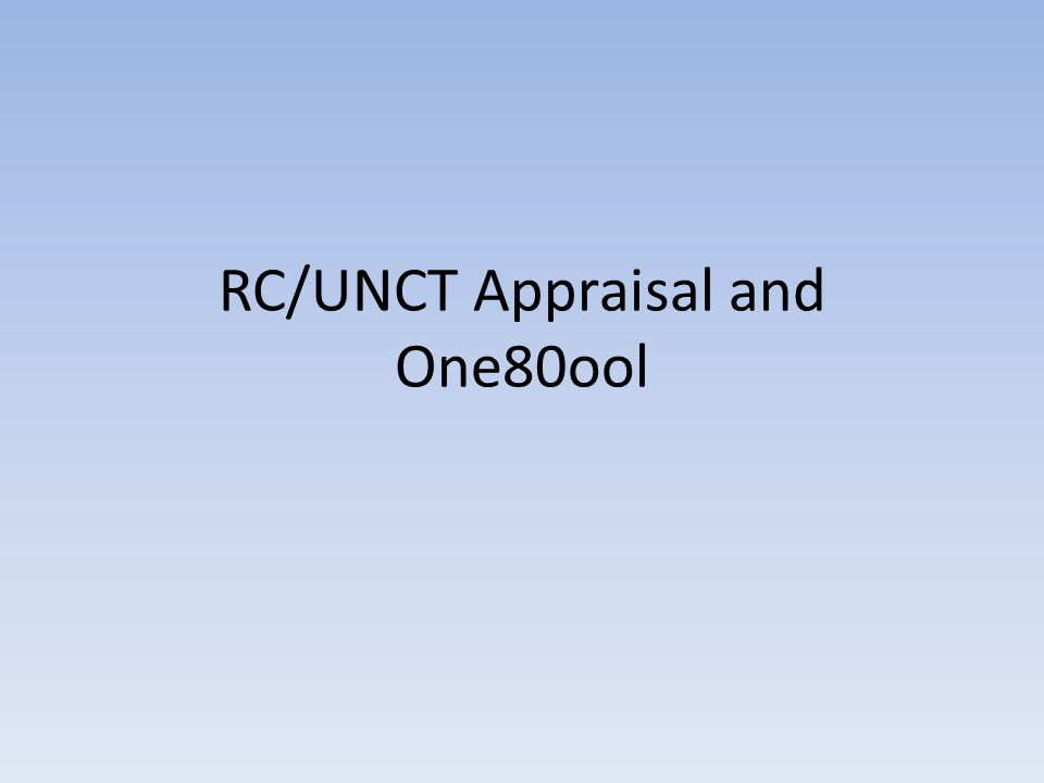 RC/UNCT Appraisal and One80ool