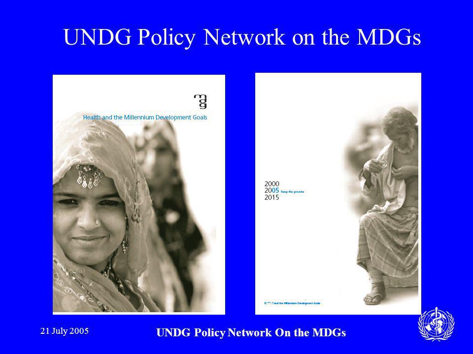 21 July 2005 UNDG Policy Network On the MDGs UNDG Policy Network on the MDGs