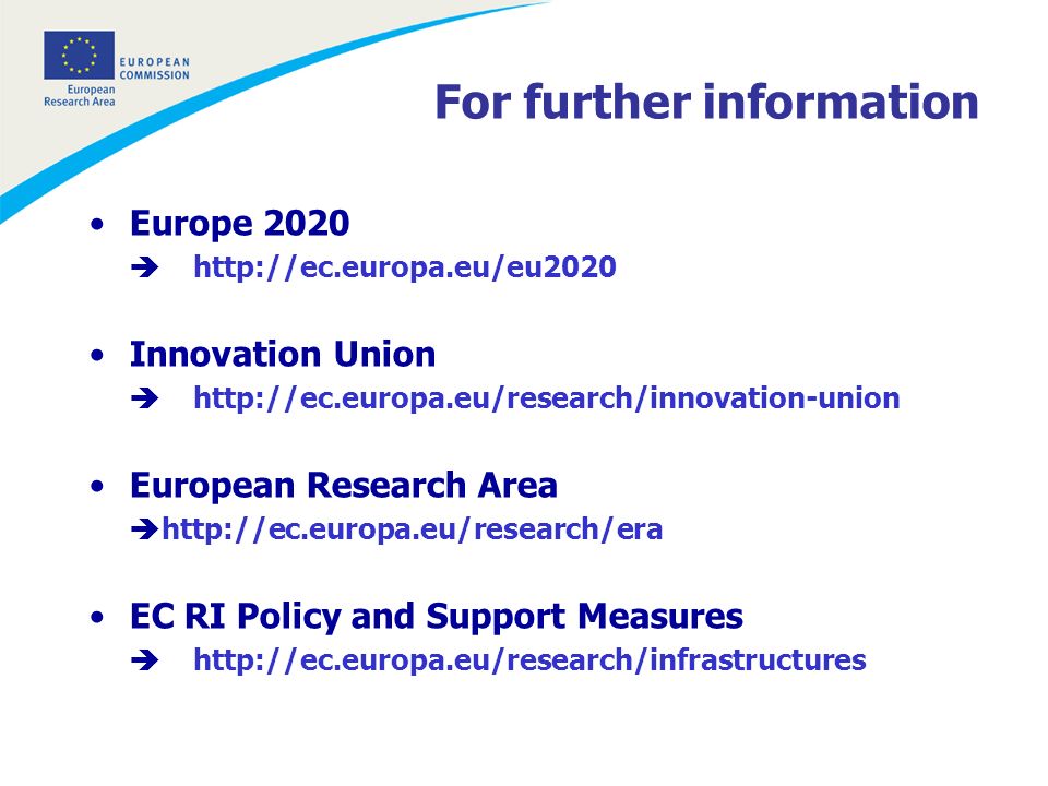 For further information Europe Innovation Union   European Research Area   EC RI Policy and Support Measures
