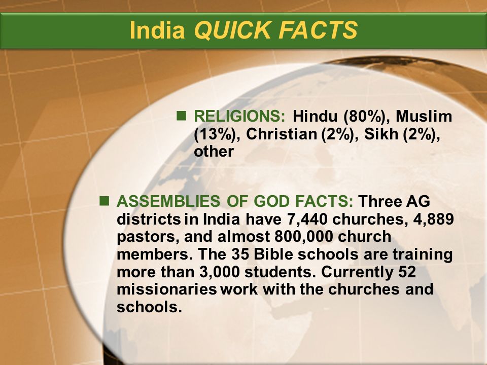 ASSEMBLIES OF GOD FACTS: Three AG districts in India have 7,440 churches, 4,889 pastors, and almost 800,000 church members.