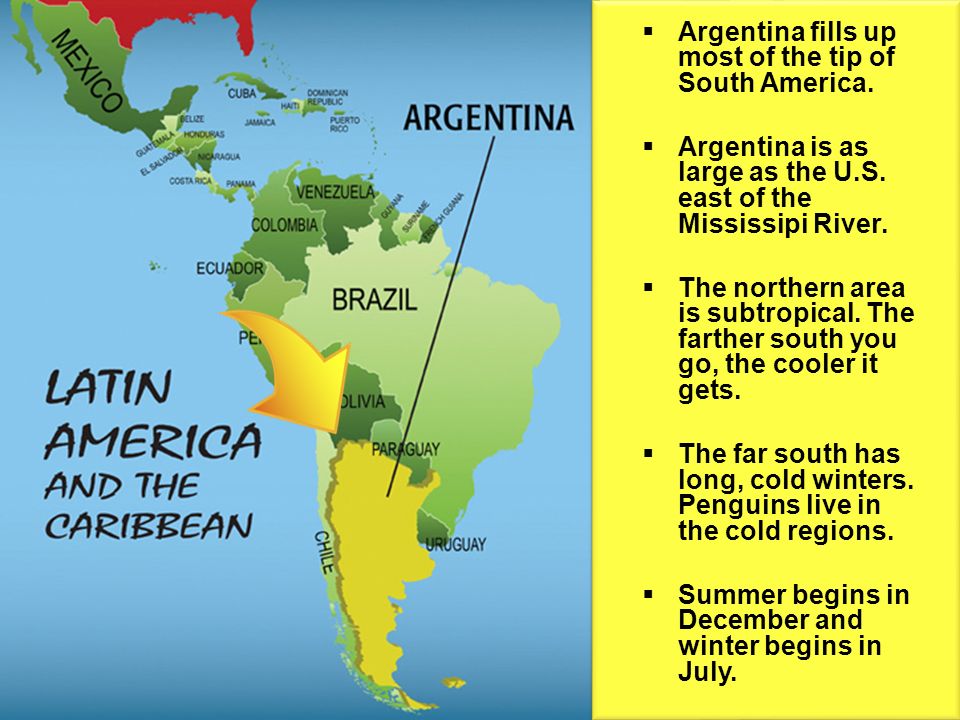 Argentina fills up most of the tip of South America.