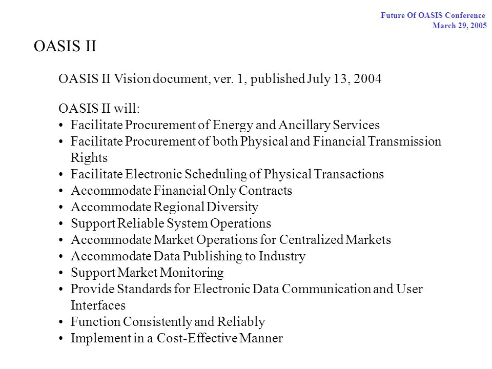 Future Of OASIS Conference March 29, 2005 OASIS II OASIS II Vision document, ver.