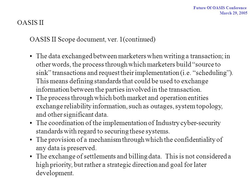 Future Of OASIS Conference March 29, 2005 OASIS II OASIS II Scope document, ver.