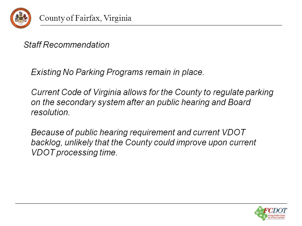 County of Fairfax, Virginia Staff Recommendation Existing No Parking Programs remain in place.