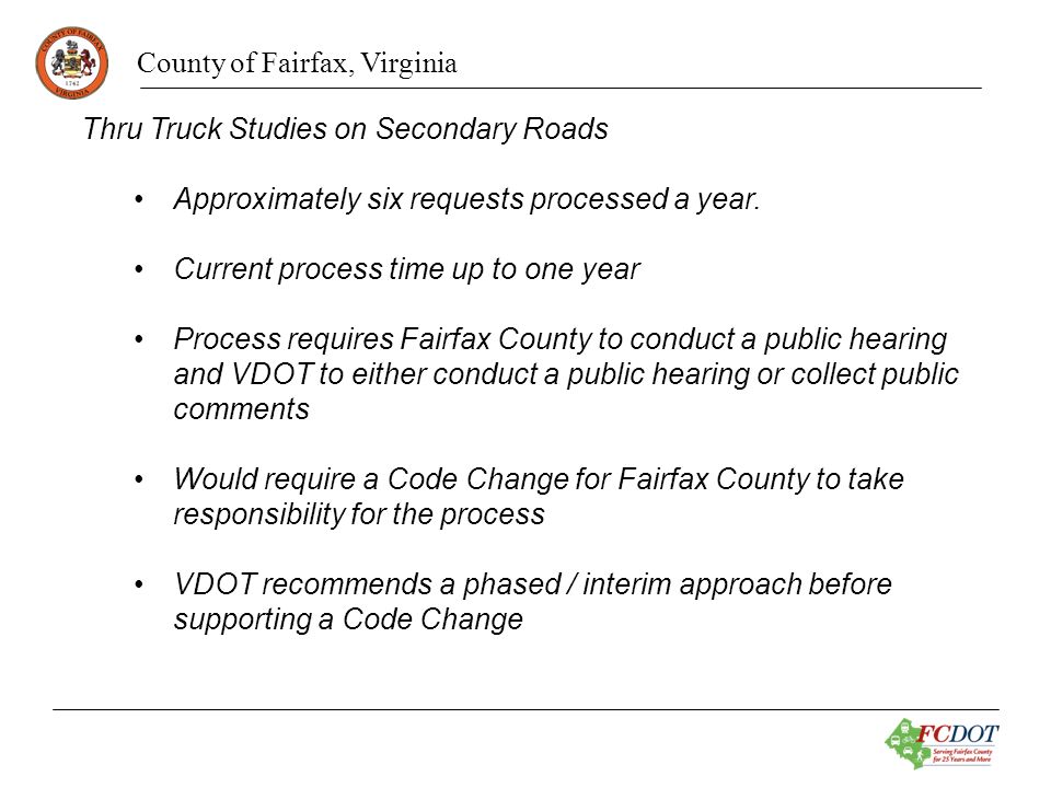 County of Fairfax, Virginia Thru Truck Studies on Secondary Roads Approximately six requests processed a year.