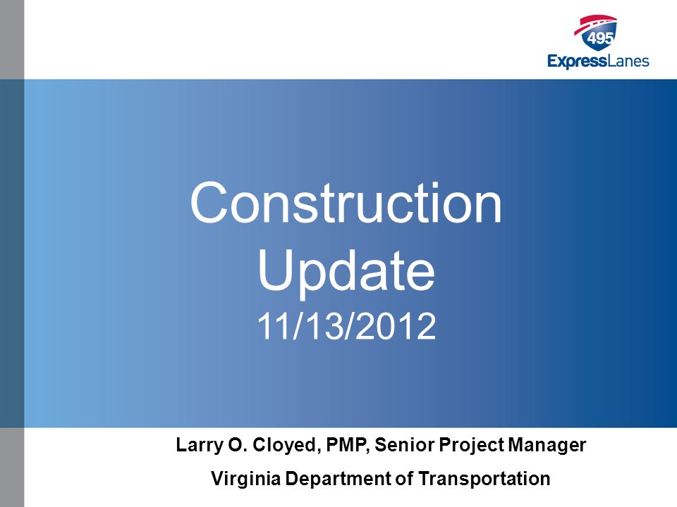 Click to edit Master title style »Click to edit Master text styles –Second level Third level –Fourth level Fifth level Construction Update 11/13/2012 Larry O.