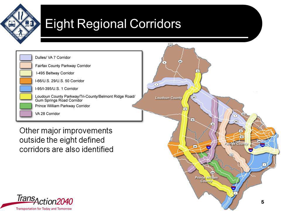 Eight Regional Corridors Other major improvements outside the eight defined corridors are also identified 5