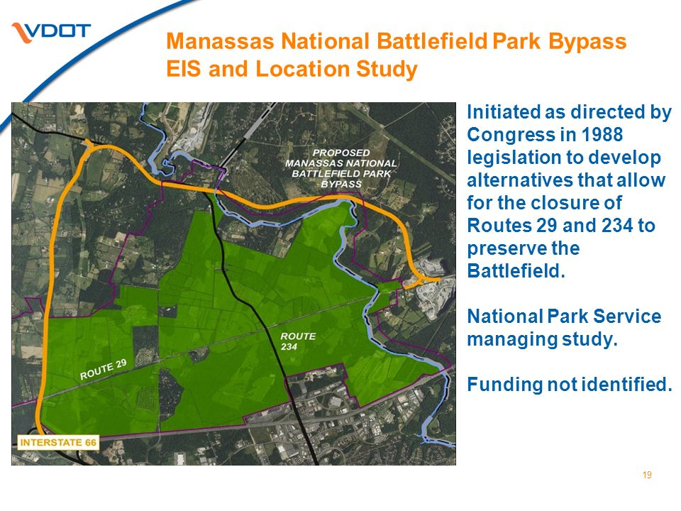 Manassas National Battlefield Park Bypass EIS and Location Study Initiated as directed by Congress in 1988 legislation to develop alternatives that allow for the closure of Routes 29 and 234 to preserve the Battlefield.