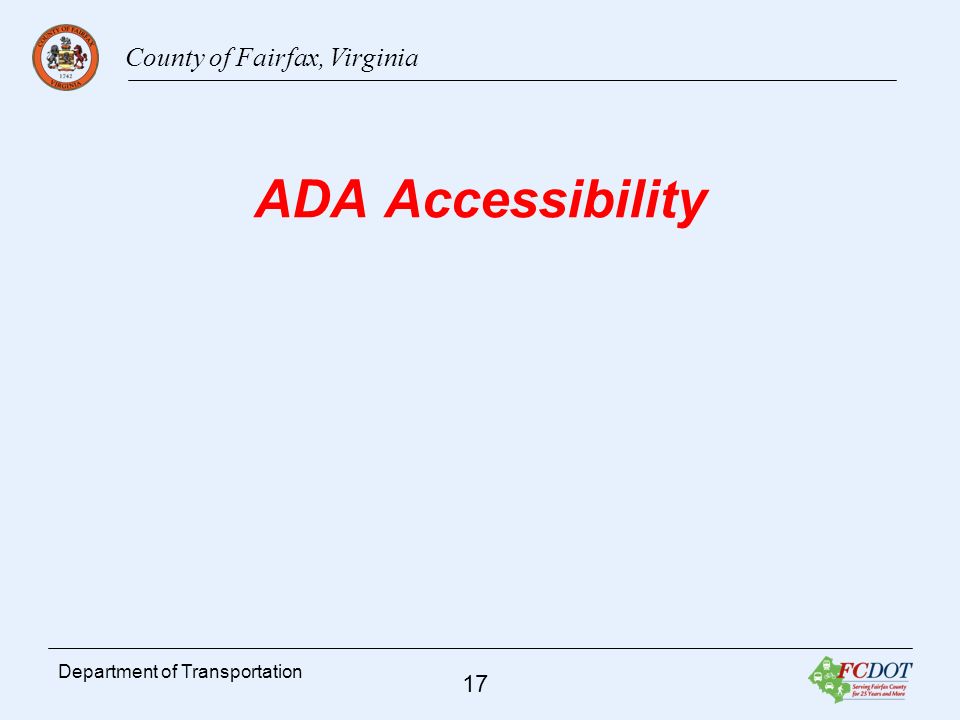 County of Fairfax, Virginia 17 Department of Transportation ADA Accessibility