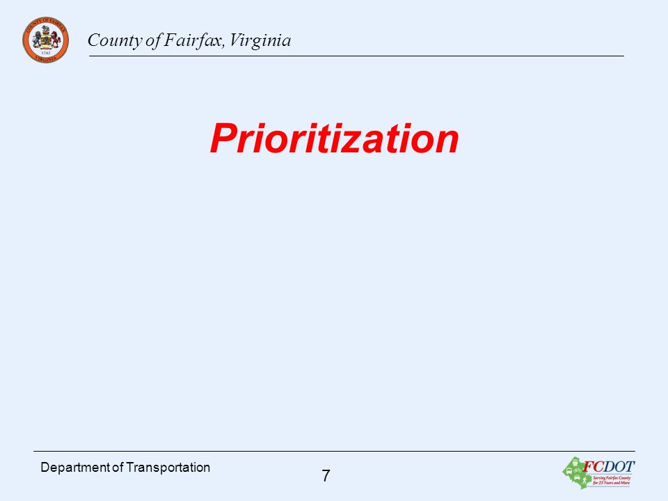 County of Fairfax, Virginia 7 Department of Transportation Prioritization