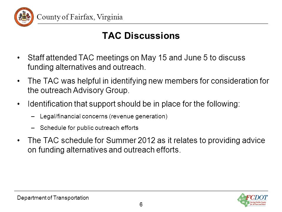 County of Fairfax, Virginia TAC Discussions Staff attended TAC meetings on May 15 and June 5 to discuss funding alternatives and outreach.