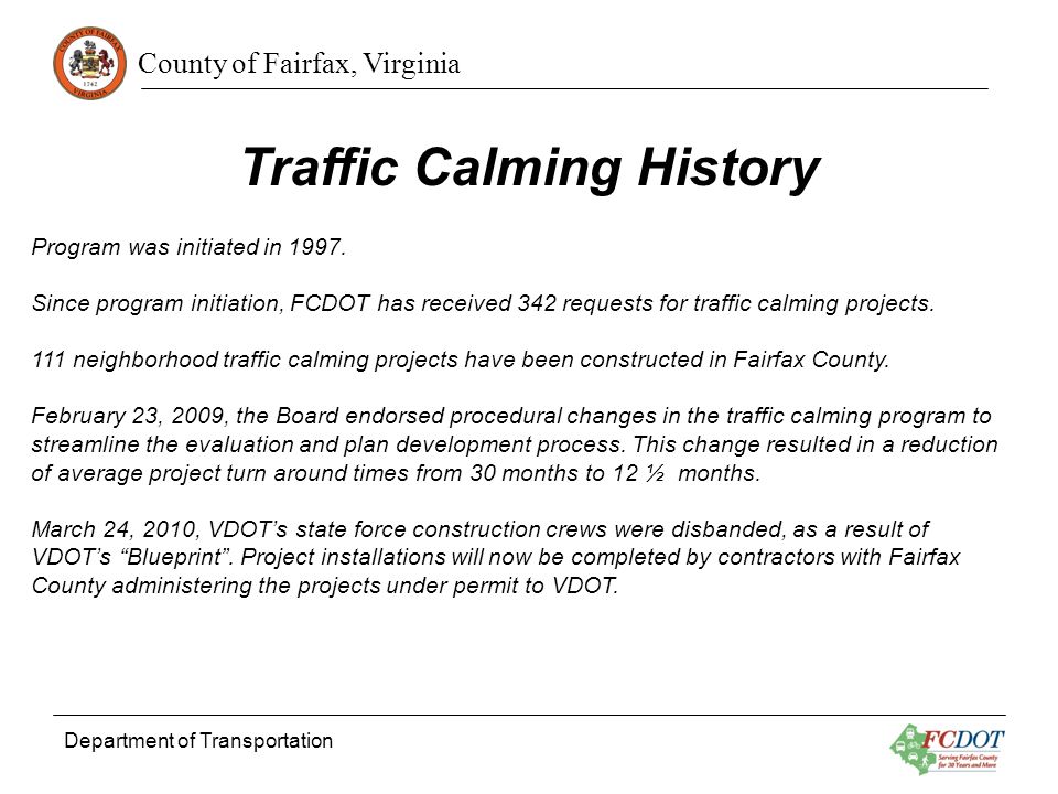 County of Fairfax, Virginia Department of Transportation Traffic Calming History Program was initiated in 1997.