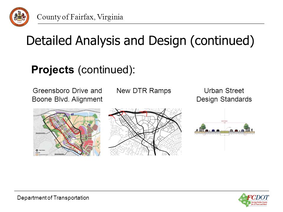 County of Fairfax, Virginia Department of Transportation Detailed Analysis and Design (continued) Projects (continued): Greensboro Drive and Boone Blvd.