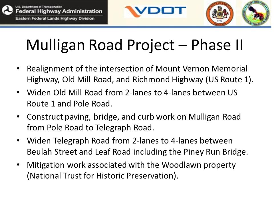 Mulligan Road Project – Phase II Realignment of the intersection of Mount Vernon Memorial Highway, Old Mill Road, and Richmond Highway (US Route 1).