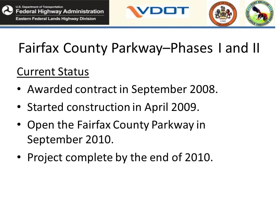 Fairfax County Parkway–Phases I and II Current Status Awarded contract in September 2008.